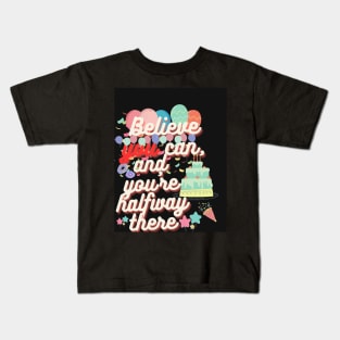 Believe in Yourself Kids T-Shirt